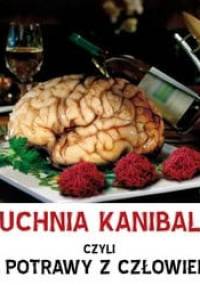 Kuchnia kanibala czyli 22 potrawy z człowieka - autor nieznany