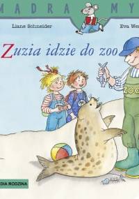 Zuzia idzie do zoo - Eva Wenzel-Bürger, Liane Schneider