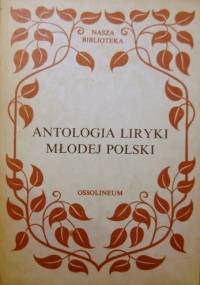 Antologia liryki Młodej Polski - praca zbiorowa