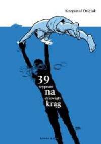 39 wypraw na dziewiąty krąg - Krzysztof Osiejuk
