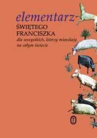 Elementarz świętego Franciszka. Dla wszystkich, którzy mieszkają na całym świecie - Andrzej Zając