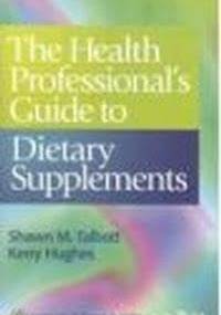 Health Professional's Guide to Dietary Supplements - S. Talbot