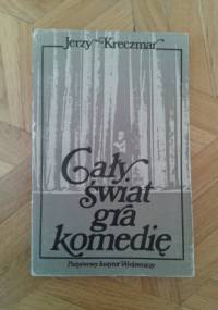 Cały świat gra komedię - Jerzy Kreczmar