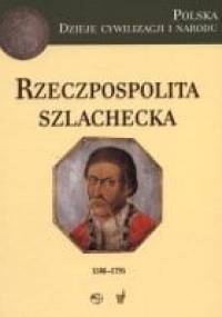 Rzeczpospolita Szlachecka (1586-1795) - Marek Derwich