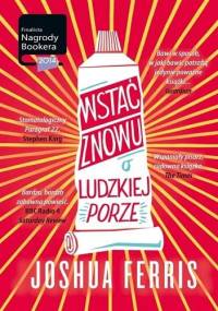 Wstać znowu o ludzkiej porze - Joshua Ferris