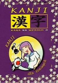 Kana na wesoło - KANJI dla leniwych - Aleksandra Watanuki