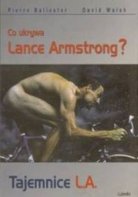 Tajemnice L.A. Co ukrywa Lance Armstrong? - David Walsh