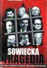 Sowiecka tragedia. Historia komunistycznego imperium rosyjskiego 1917-1991 - Martin Malia