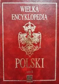 Wielka Encyklopedia Polski (Tom 2) - praca zbiorowa