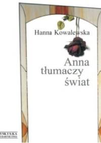 Anna tłumaczy świat - Hanna Kowalewska