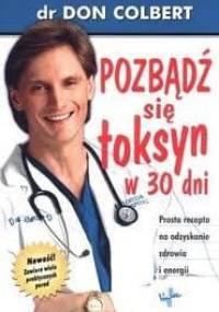 Pozbądź się toksyn w 30 dni - Don Colbert