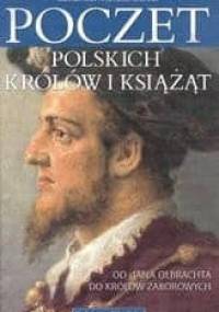 Poczet polskich królów i książąt. Od Jana Olbrachta do królów zaborowych - Stanisław Rosik, Przemysław Wiszewski