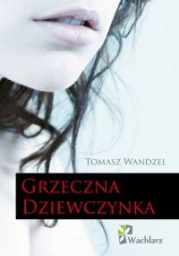 Grzeczna Dziewczynka - Tomasz Wandzel