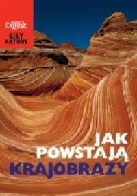 SIŁY NATURY. Jak powstają krajobrazy