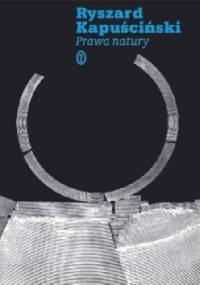 Prawa natury - Ryszard Kapuściński