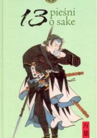 13 pieśni o sake - praca zbiorowa