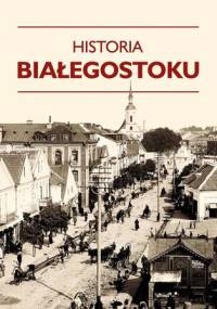 Historia Białegostoku - Adam Czesław Dobroński
