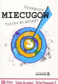 Trójka do potęgi - Grzegorz Miecugow