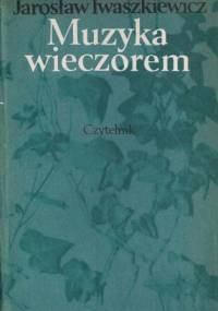 Muzyka wieczorem - Jarosław Iwaszkiewicz