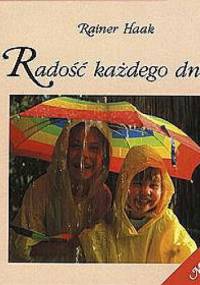 Radość każdego dnia - Rainer Haak