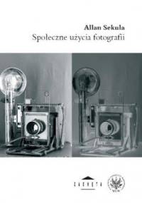 Społeczne użycia fotografii - Allan Sekula