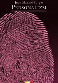 Personalizm. autorzy i tematy nowej filozofii - Juan Manuel Burgos