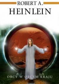Obcy w obcym kraju - Robert A. Heinlein