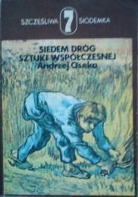 Siedem dróg sztuki współczesnej - Andrzej Osęka