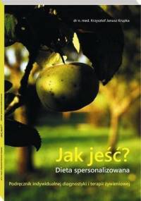 Jak jeść? Dieta spersonalizowana - Krzysztof Janusz Krupka