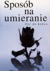Sposób na umieranie. Żyć do końca - Victor Zorza, Rosemary Zorza