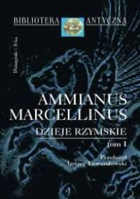 Dzieje rzymskie. Tom 1 - Ammianus Marcellinus
