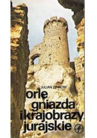 Orle gniazda i krajobrazy jurajskie - Julian Zinkow