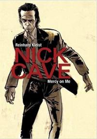 Nick Cave: Mercy on Me - Reinhard Kleist