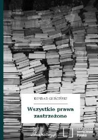 Wszystkie prawa zastrzeżone - Konrad Gliściński