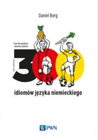 300 idiomów języka niemieckiego - Berg Daniel