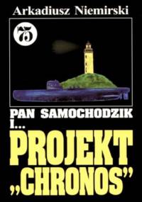 Pan Samochodzik i projekt Chronos - Arkadiusz Niemirski