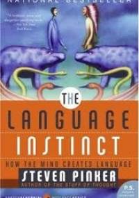 The Language Instinct. How the Mind Creates Language - Steven Pinker