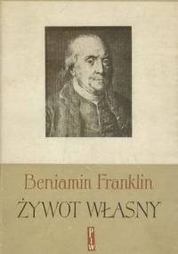 Żywot własny - Benjamin Franklin