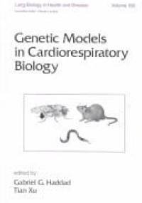 Genetic Models in Cardiorespiratory Biology - Tian Xu, Gabriel G. Haddad
