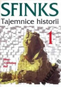 Sfinks. Tajemnice historii.1 - Hans Christian Huf