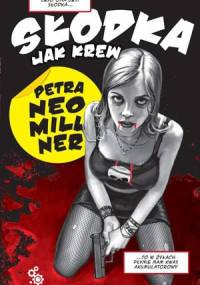 Słodka jak krew - Petra Neomillner