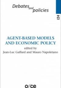Agent-Based Models and Economic Policy - Jean-Luc Gaffard, Mauro Napoletano
