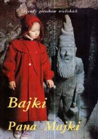 Bajki Pana Majki. Legendy Górników Wielickich - Julian Majka