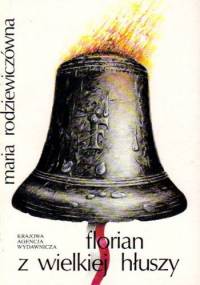 Florian z Wielkiej Hłuszy - Maria Rodziewiczówna