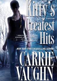 Kitty’s Greatest Hits - Carrie Vaughn
