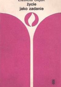 Życie jako zadanie - Elżbieta Sujak