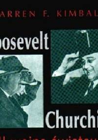 Roosevelt, Churchill i II wojna światowa - Warren F. Kimball