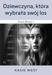 Dziewczyna która wybrała swój los - Kasie West