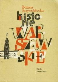 Historie Warszawskie - Bożena Krzywobłocka
