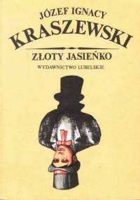 Złoty Jasieńko - Józef Ignacy Kraszewski